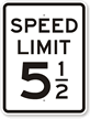 Speed Limit 5 1/2 Sign