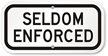 Seldom Enforced Speed Limit Sign