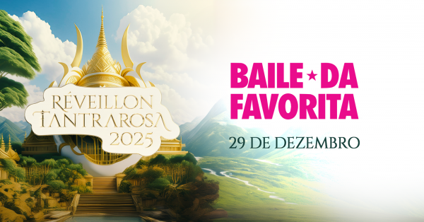 Banner Tantrarosa :: BAILE DA FAVORITA :: Réveillon 2025 :: 29.12