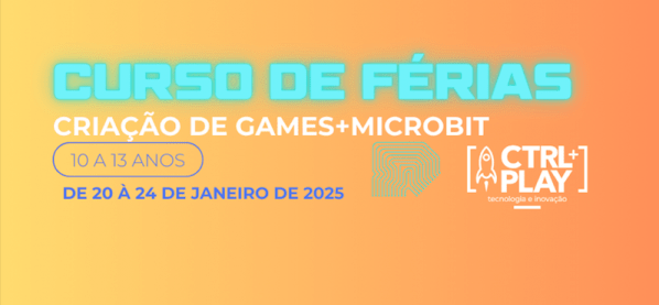 Banner CURSO DE FÉRIAS: Criação de Games + Microbit