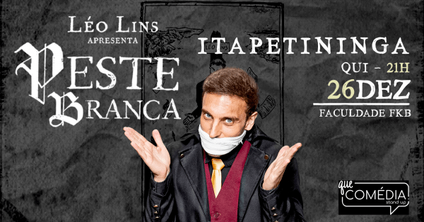 Banner LÉO LINS com PESTE BRANCA em ITAPETININGA ~ Stand-Up Comedy