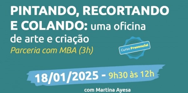 Banner Pintando, recortando e colando: uma oficina de arte e criação