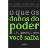 O Que os Donos do Poder Não Querem Que Você Saiba