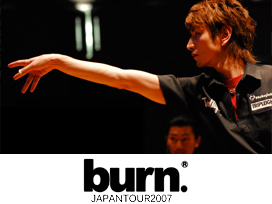 burn. JAPAN TOUR 2007