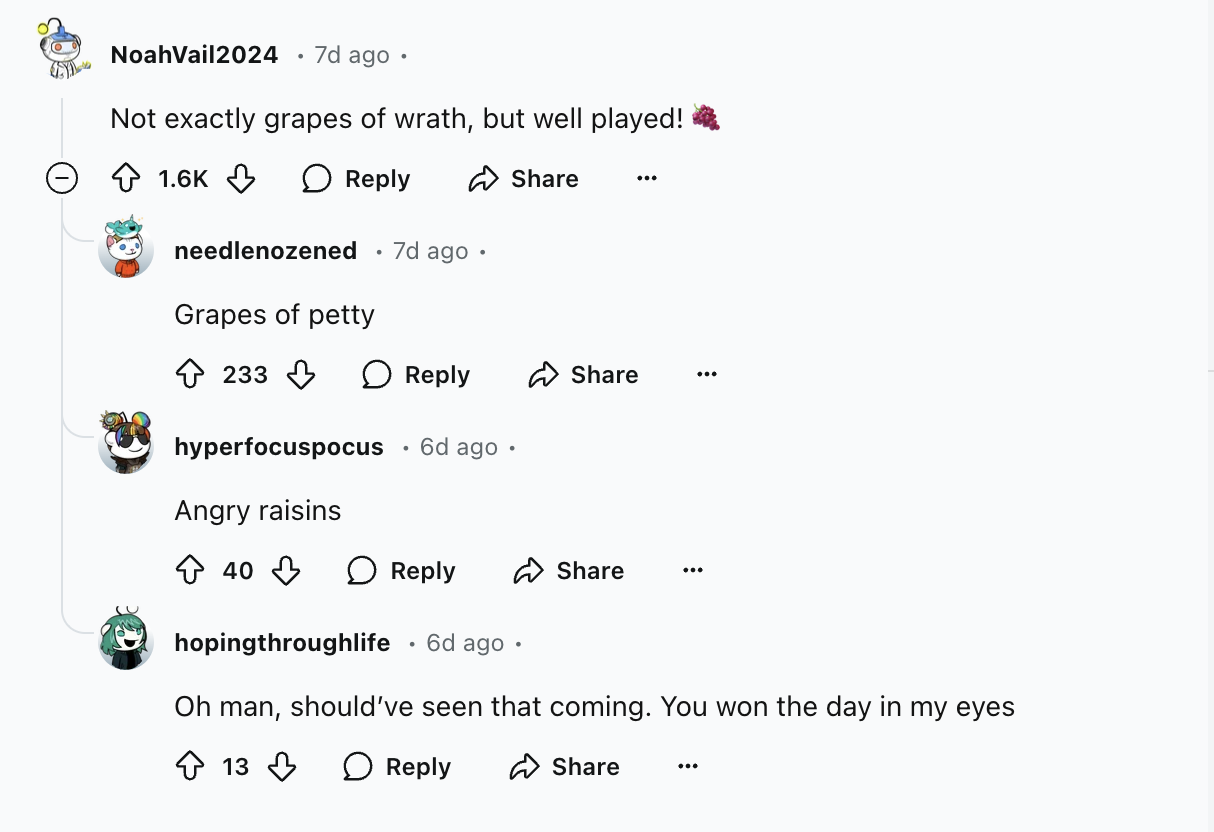 Social media thread humorously comparing &quot;grapes of wrath&quot; to &quot;grapes of petty&quot; and &quot;angry raisins.&quot; Comments express playful agreement