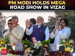 PM Modi, Andhra CM Chandrababu Naidu and DY CM Pawan Kalyan hold mega road show in Visakhapatnam