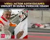 Watch: Actor Ajith's shocking Porsche crash at Dubai Autodrome:Image