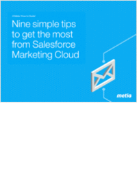 Nine simple tips to get the most from SalesForce Marketing Cloud (ExactTarget)