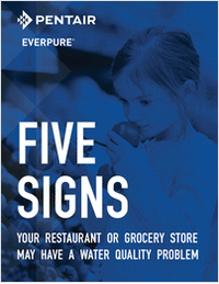 Pentair Everpure® Article: Five Signs Your Restaurant or Grocery Store May Have a Water Quality Problem