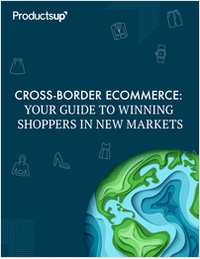 Cross-Border Ecommerce: Your Guide to Winning Shoppers in New Markets