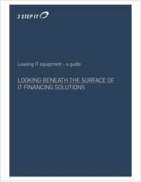 A Guide to Leasing IT Equipment - Looking Beneath the Surface of IT Financing Solutions.