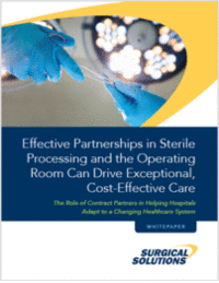 How Effective Partnerships in Sterile Processing and the Operating Room Can Drive Exceptional, Cost-Effective Care