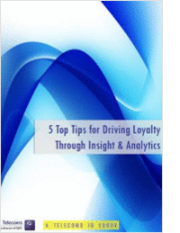 5 Top Tips for Driving Loyalty Through Insight & Analytics in Telecoms