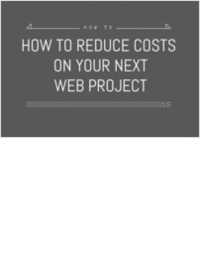 How to Dramatically Reduce Costs on Your Next Web Project