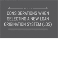 Considerations When Selecting a New Loan Origination System (LOS)