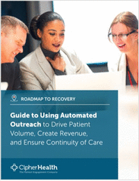 Roadmap to Recovery: Guide to Using Automated Outreach to Drive Patient Volume, Create Revenue, and Ensure Continuity of Care