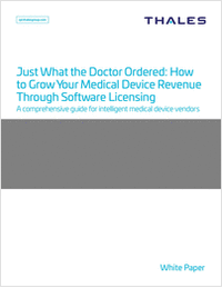 Just What the Doctor Ordered: How to Grow Your Medical Device Revenue Through Software Licensing