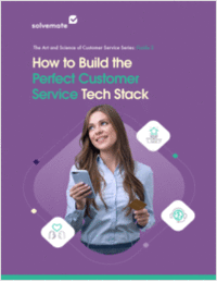 How to Build the Perfect Customer Service Tech Stack