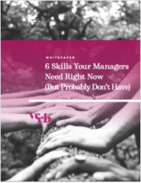 6 Skills Your Managers Need (But Probably Don't Have)