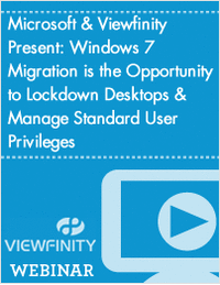 Microsoft & Viewfinity Present: Windows 7 Migration is the Opportunity to Lockdown Desktops & Manage Standard User Privileges