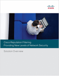 Cisco Reputation Filtering: Providing New Levels of Network Security