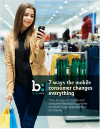 7 Ways the Mobile Consumer Changes Everything