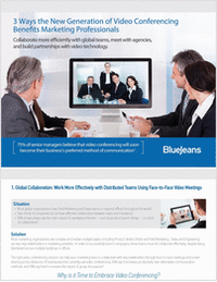 3 Ways the New Generation of Video Conferencing Benefits Marketing Professionals