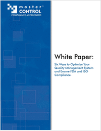 Six Ways to Optimize Your Quality Management System and Ensure FDA and ISO Compliance
