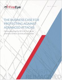 The Business Case for Protecting Against Advanced Attacks: Demonstrating the ROI of FireEye as a Service to Non-Technical Executives