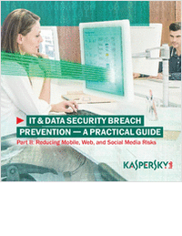 Practical Guide to IT Security Breach Prevention Part II: Reducing Mobile, Web, and Social Media Risks