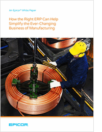 Why Choosing the Right ERP Can Help Simplify the Ever-Changing Business of Manufacturing