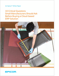 10 Critical Questions Small Manufacturers Should Ask Before Choosing a Cloud-based ERP Solution