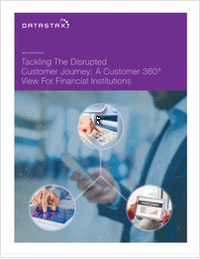 Tackling the Disrupted Customer Journey: A Customer 360° View for Financial Institutions