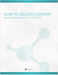 How to Deliver Content Your Employees Will Love to Share