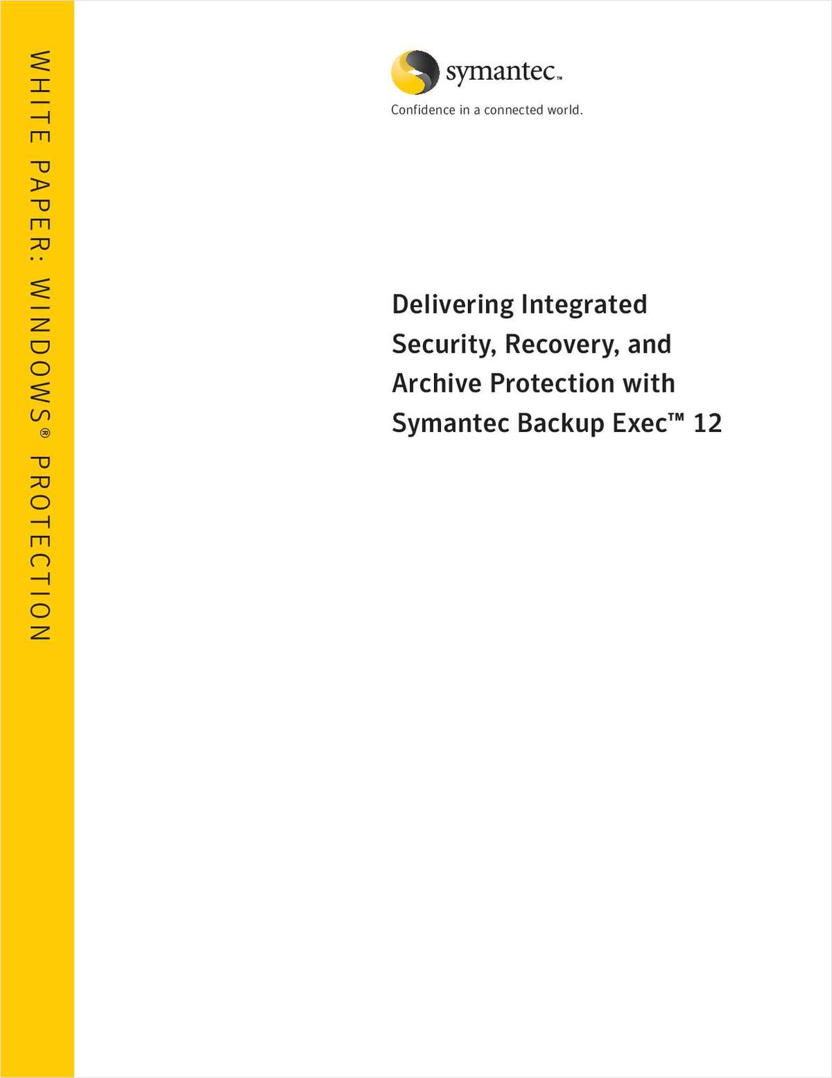 Delivering Integrated Security, Recovery, and Archive Protection with Symantec Backup Exec 12