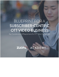 Blueprint for a Subscriber-Centric OTT Video Business