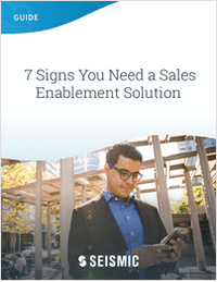 7 Signs You Need a Sales Enablement Solution