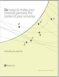 Six ways to make your channel partners the center of your universe, and why you want to