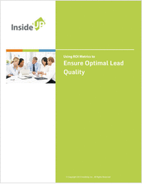 Achieving Optimal Lead Quality Using ROI Metrics:  A B2B Marketer's Guide