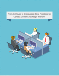 From In-House to Outsourced: Best Practices for Contact Center Knowledge Transfer