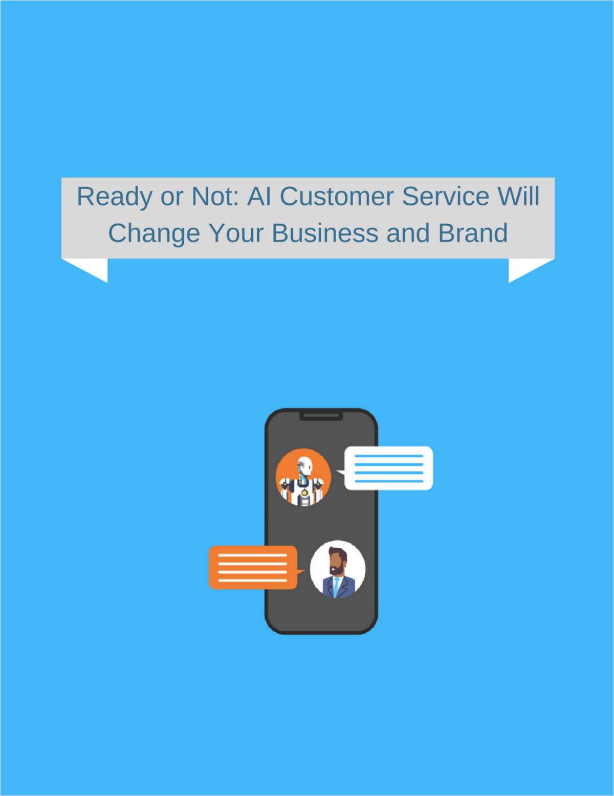 Ready or Not: AI Customer Service Will Change Your Business and Brand