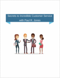 Secrets to Incredible Customer Service with Paul R. Jones