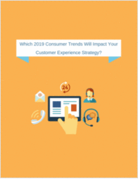 Which 2019 Consumer Trends Will Impact Your Customer Experience Strategy?