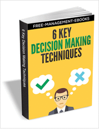 6 Key Decision Making Techniques