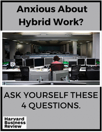 Anxious About Hybrid Work? Ask Yourself These 4 Questions.