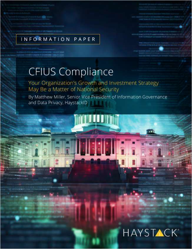 CFIUS Compliance: Your Organization's Growth and Investment Strategy May Be a Matter of National Security