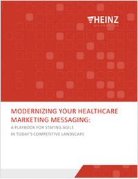 Modernizing Your Healthcare Marketing Messaging: A Playbook For Staying Agile In Today's Competitive Landscape