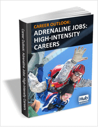 Adrenaline Jobs: High Intensity Careers - Career Outlook