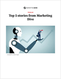 Top 5 stories from Marketing Dive