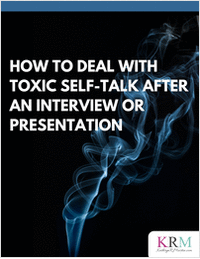 How to Deal with Toxic Self-talk After an Interview or Presentation